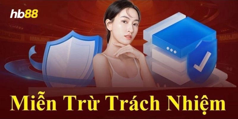 Điều khoản trong Miễn Trừ Trách Nhiệm mới nhất 2025